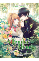 A tender heart t02 - comment je suis devenue la servante du duc