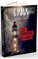 True story - frissons - les gardiens disparus, livre dont vous etes le heros adulte