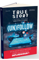 True story - pop culture - unfollow, livre dont vous etes le heros adulte