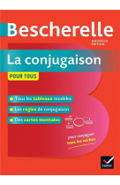 Bescherelle la conjugaison pour tous - pour conjuguer les verbes francais sans faute