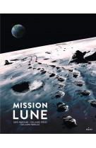 Mission lune - une odyssee humaine