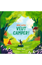 Mini-lapin veut camper !