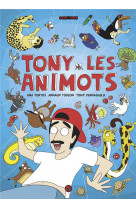 Tony les animots, tome 01