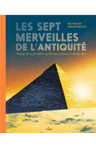 Les sept merveilles de l-antiquite - voyage de la pyramide de kheops au phare d-alexandrie