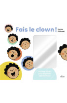 Fais le clown ! - un livre-miroir pour exprimer ses emotions