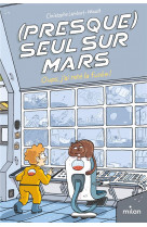 (presque) seul sur mars, tome 01 - oups, j-ai rate la fusee !