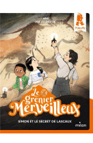 Le grenier merveilleux, tome 01 - simon et le secret de lascaux