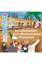 La colonisation et la decolonisation francaises