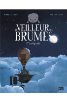 Le veilleur des brumes - l-integrale