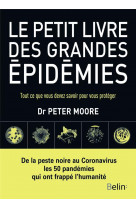 Le petit livre des grandes epidemies - tout ce que vous devez savoir pour vous proteger