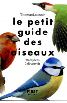 Le petit guide des oiseaux - 70 espèces à découvrir