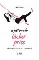 Petit livre du lacher-prise - recentrez-vous sur l-essentiel