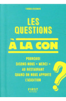 Les questions a la con