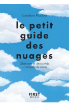 Le petit guide des nuages - observer et decouvrir un monde de reves