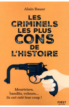 Les criminels les plus cons de l-histoire