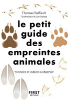 Le petit guide des empreintes animales - 70 traces et indices a observer