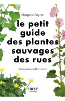 Le petit guide des plantes sauvages des rues - 70 especes a decouvrir