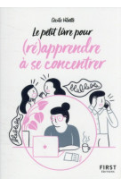 Petit livre de - pour (re)apprendre a se concentrer