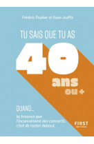 Tu sais que tu as 40 ans quand...