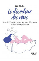 Petit livre de - le decodeur des reves, 2e ed - de a a z, les 101 reves les plus frequents et leur i