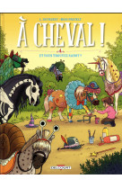 A cheval ! t04 - et vous trouvez sabot