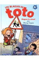 Les blagues de toto t16 - blagues to school