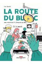 La route du bloc - one-shot - la route du bloc - une vocation a l-epreuve du reel