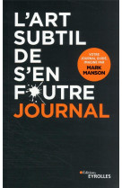 L-art subtil de s-en foutre - journal - un journal guide, imagine par mark manson