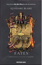 Three dark crowns - t04 - five dark fates - unir les reines. aneantir la couronne