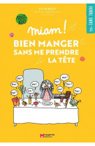 Miam ! bien manger sans me prendre la tete - illustrations, couleur