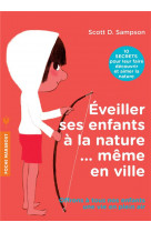 Eveiller ses enfants a la nature...meme en ville - construire des liens  avec la nature des l enfanc