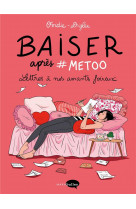 Baiser apres #metoo - lettres a nos amants foireux