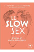 Le slow sex - s aimer en pleine conscience