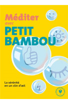 Mediter avec petit bambou - la serenite en un clin d-oeil