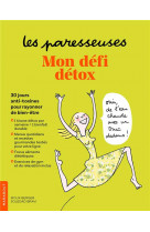 Les paresseuses : mon defi detox - 30 jours anti-toxines pour rayonner de bien-etre