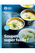 Healthy kitchen : soupes super facile