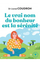 Le veritable nom du bonheur est la serenite