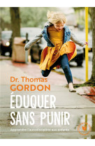 Eduquer sans punir - apprendre l-autodiscipline aux enfants