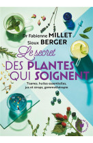 Les secrets des plantes qui soignent