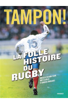 Tampon ! la folle histoire du rugby