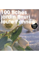 100 fiches jardin fleuri toute l-annee