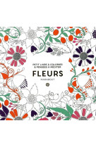 Le petit livre de coloriages - fleurs