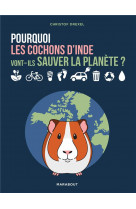 Pourquoi les cochons d-inde vont-ils sauver la planete ?