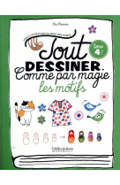 Tout dessiner comme par magie - les motifs