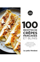 100 recettes crepes pancakes et blinis