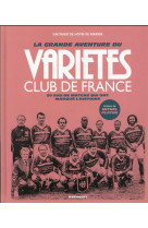 La grande aventure du varietes club de france - 50 ans de matchs qui ont marque l-histoire