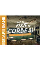 Escape game - sur la piste du corbeau - une enquete criminelle a decouper