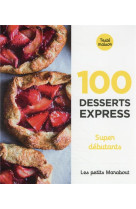 100 recettes desserts express pour le soir - super debutants