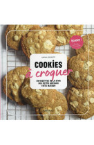 Cookies a croquer - 50 recettes de la star des des petits gateaux faits maison