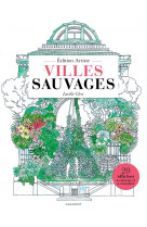 Villes sauvages à colorier - edition artiste